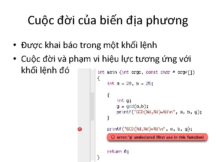 Cuộc đời của biến địa phương • Được khai báo trong một khối lệnh