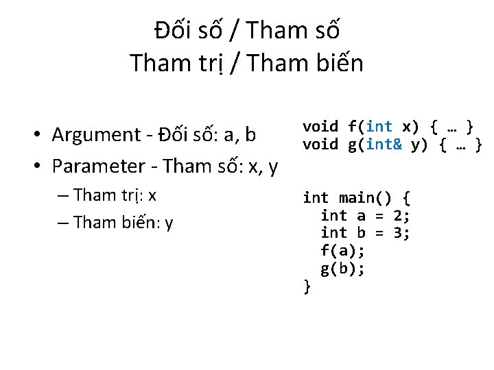 Đối số / Tham số Tham trị / Tham biến • Argument - Đối