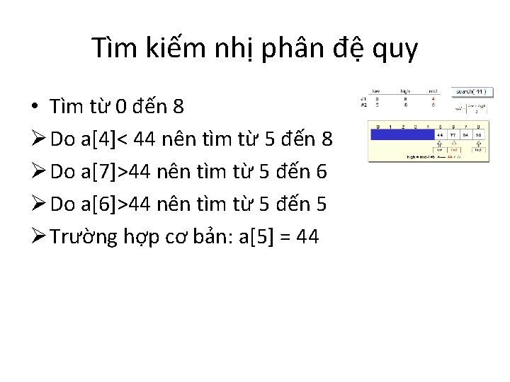 Tìm kiếm nhị phân đệ quy • Tìm từ 0 đến 8 Ø Do