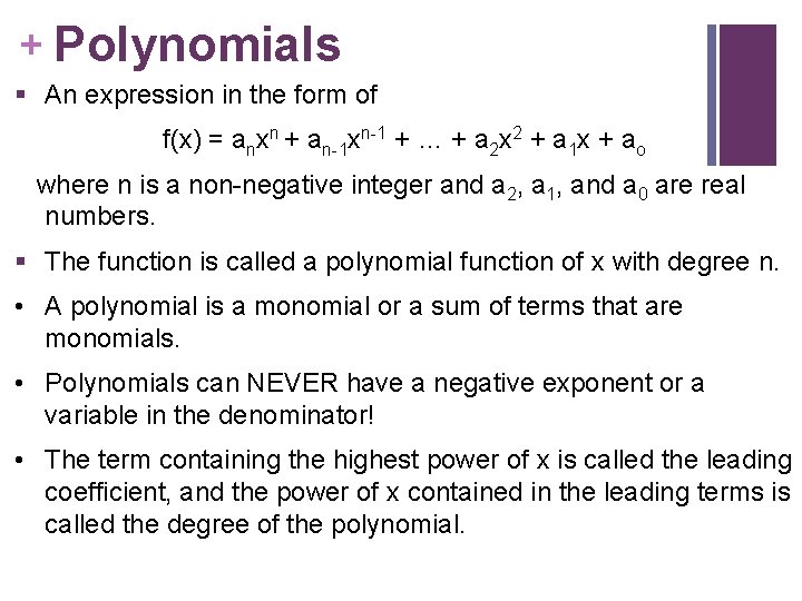 + Polynomials § An expression in the form of f(x) = anxn + an-1