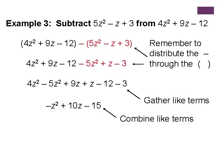 EXAMPLE 2 Example 3: Subtract 5 z 2 – z + 3 from 4