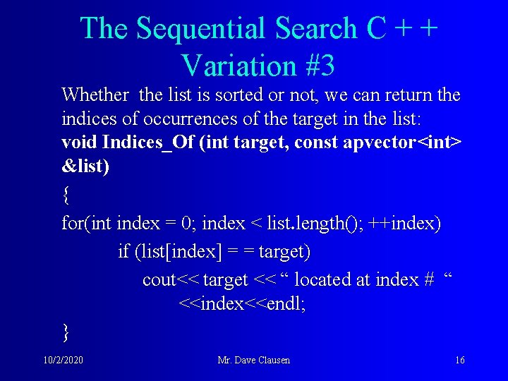 The Sequential Search C + + Variation #3 Whether the list is sorted or