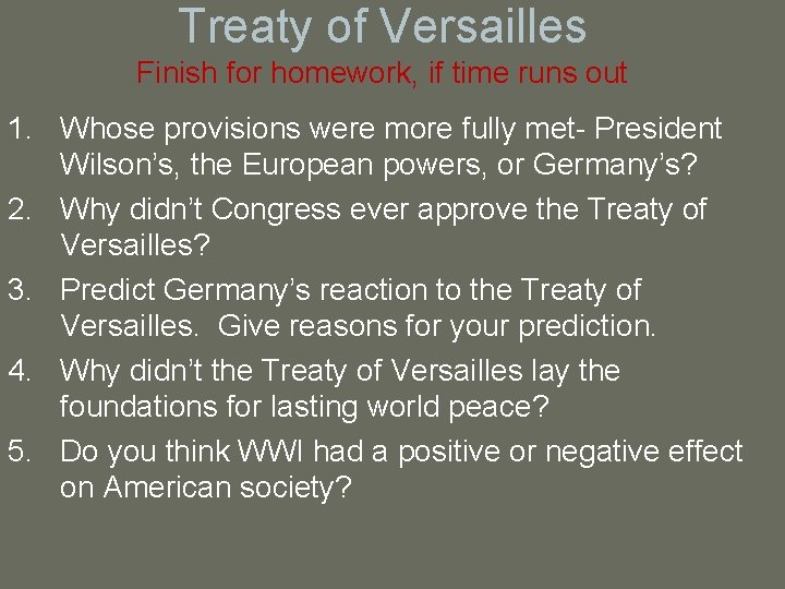 Treaty of Versailles Finish for homework, if time runs out 1. Whose provisions were