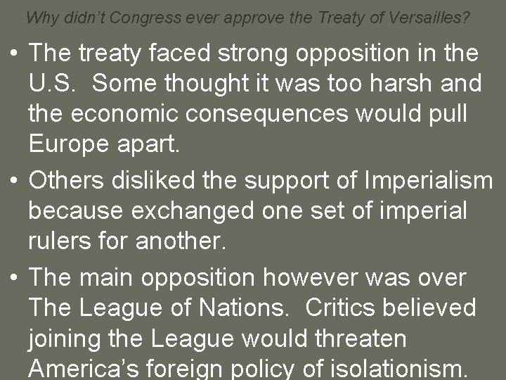 Why didn’t Congress ever approve the Treaty of Versailles? • The treaty faced strong