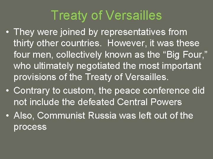 Treaty of Versailles • They were joined by representatives from thirty other countries. However,