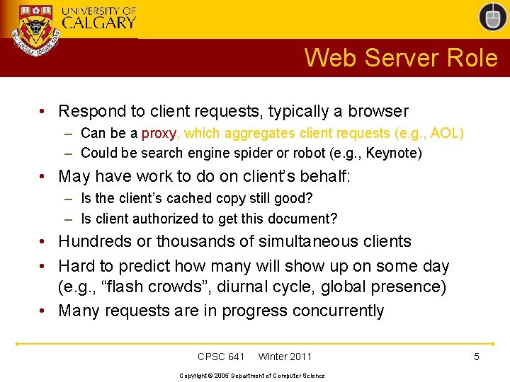 Web Server Role • Respond to client requests, typically a browser – Can be