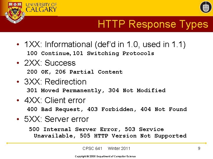 HTTP Response Types • 1 XX: Informational (def’d in 1. 0, used in 1.