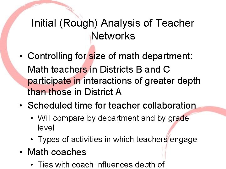 Initial (Rough) Analysis of Teacher Networks • Controlling for size of math department: Math Initial (Rough) Analysis of Teacher Networks • Controlling for size of math department: Math
