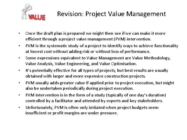 Revision: Project Value Management • • Once the draft plan is prepared we might