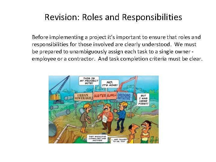 Revision: Roles and Responsibilities Before implementing a project it’s important to ensure that roles