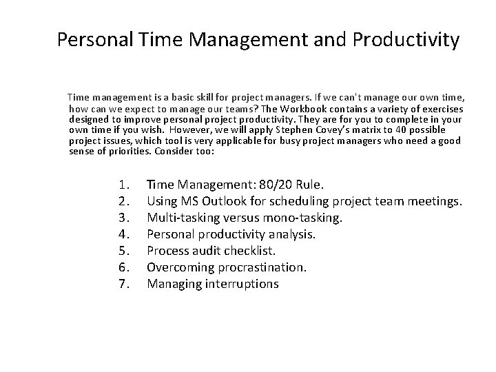 Personal Time Management and Productivity Time management is a basic skill for project managers.