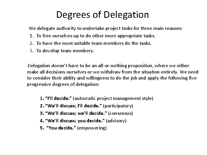 Degrees of Delegation We delegate authority to undertake project tasks for three main reasons: