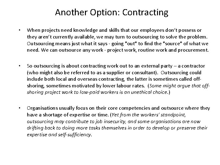 Another Option: Contracting • When projects need knowledge and skills that our employees don’t