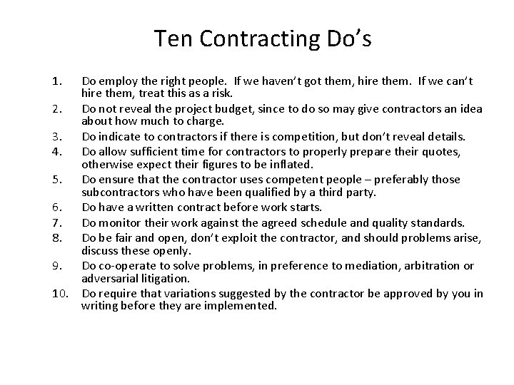 Ten Contracting Do’s 1. Do employ the right people. If we haven’t got them,