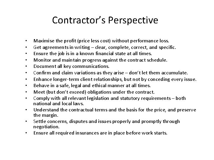 Contractor’s Perspective • • • • Maximise the profit (price less cost) without performance
