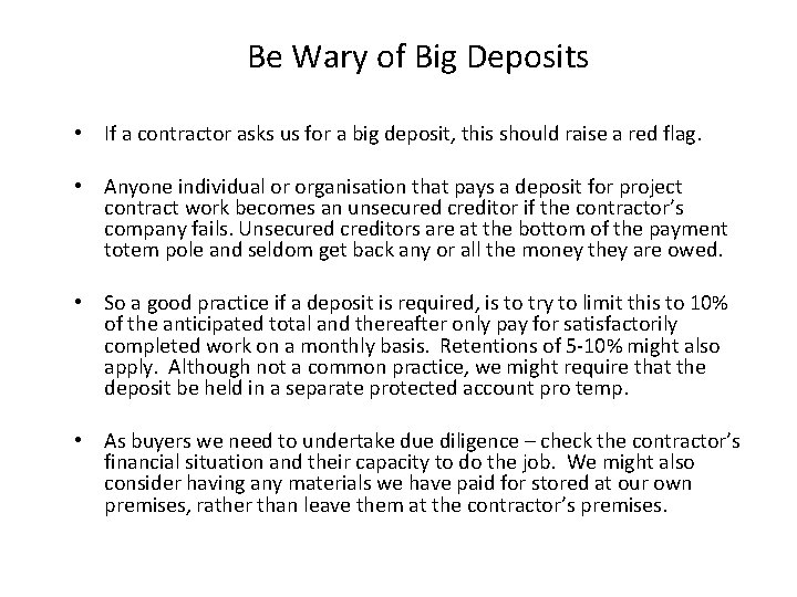 Be Wary of Big Deposits • If a contractor asks us for a big