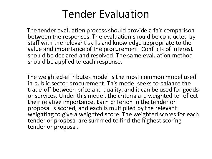 Tender Evaluation The tender evaluation process should provide a fair comparison between the responses.
