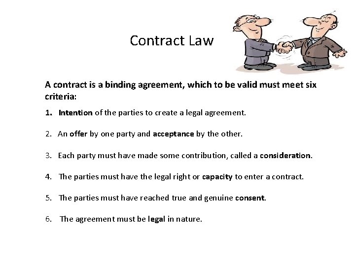 Contract Law A contract is a binding agreement, which to be valid must meet