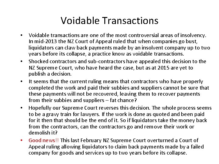 Voidable Transactions • • • Voidable transactions are one of the most controversial areas