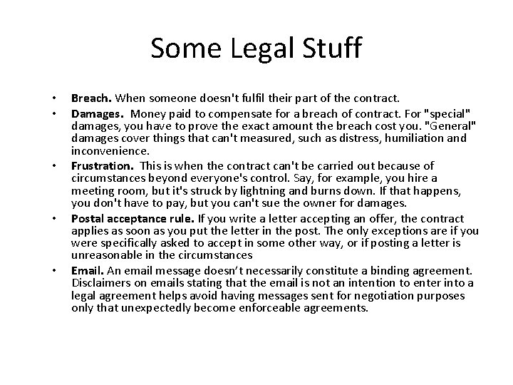 Some Legal Stuff • • • Breach. When someone doesn't fulfil their part of
