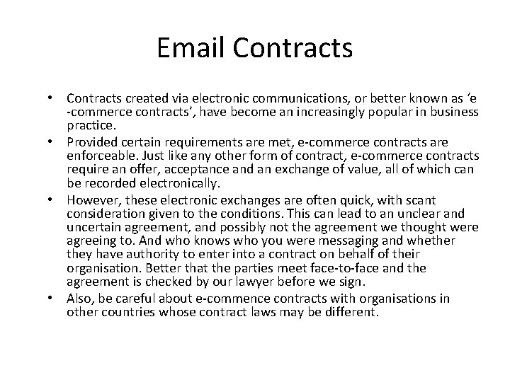 Email Contracts • Contracts created via electronic communications, or better known as ‘e -commerce