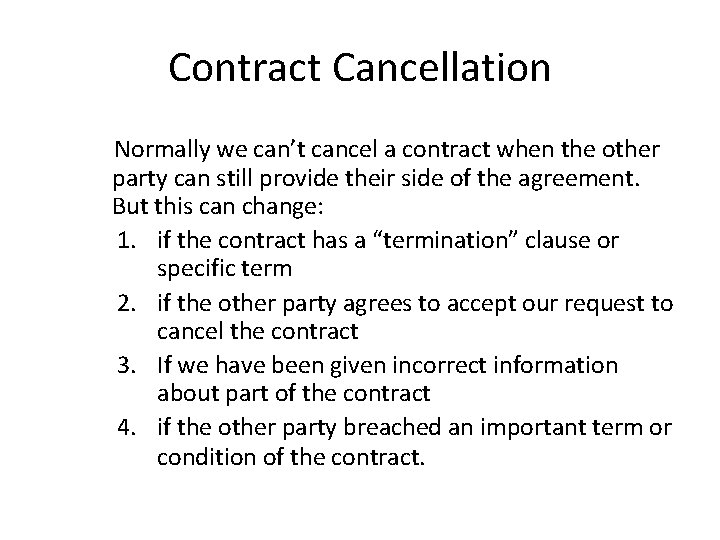 Contract Cancellation Normally we can’t cancel a contract when the other party can still