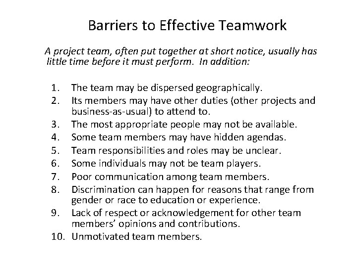 Barriers to Effective Teamwork A project team, often put together at short notice, usually