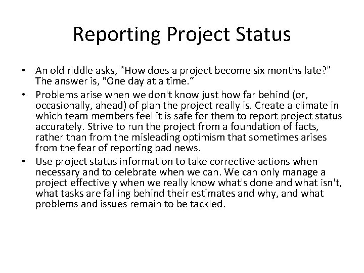 Reporting Project Status • An old riddle asks, "How does a project become six