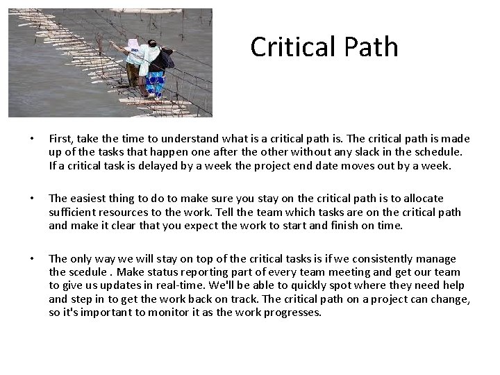 Critical Path • First, take the time to understand what is a critical path