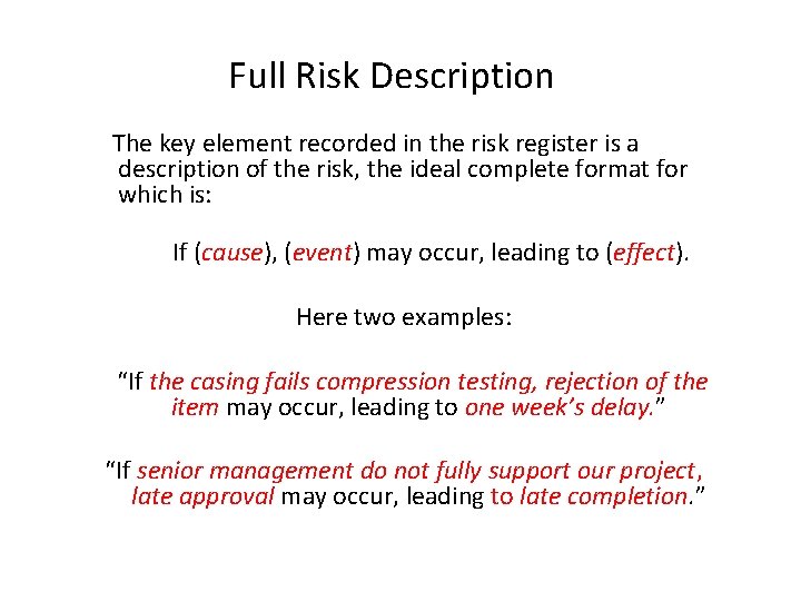 Full Risk Description The key element recorded in the risk register is a description