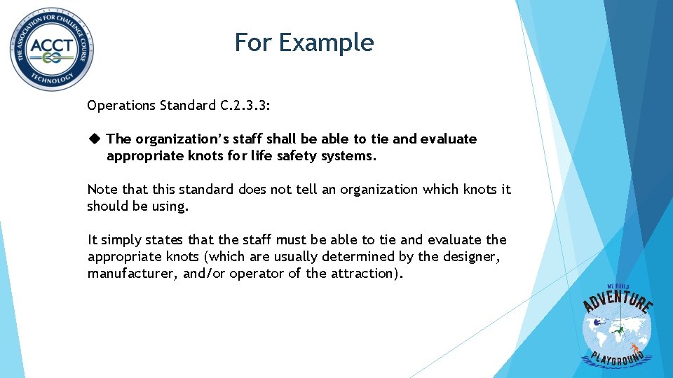 For Example Operations Standard C. 2. 3. 3: The organization’s staff shall be able For Example Operations Standard C. 2. 3. 3: The organization’s staff shall be able