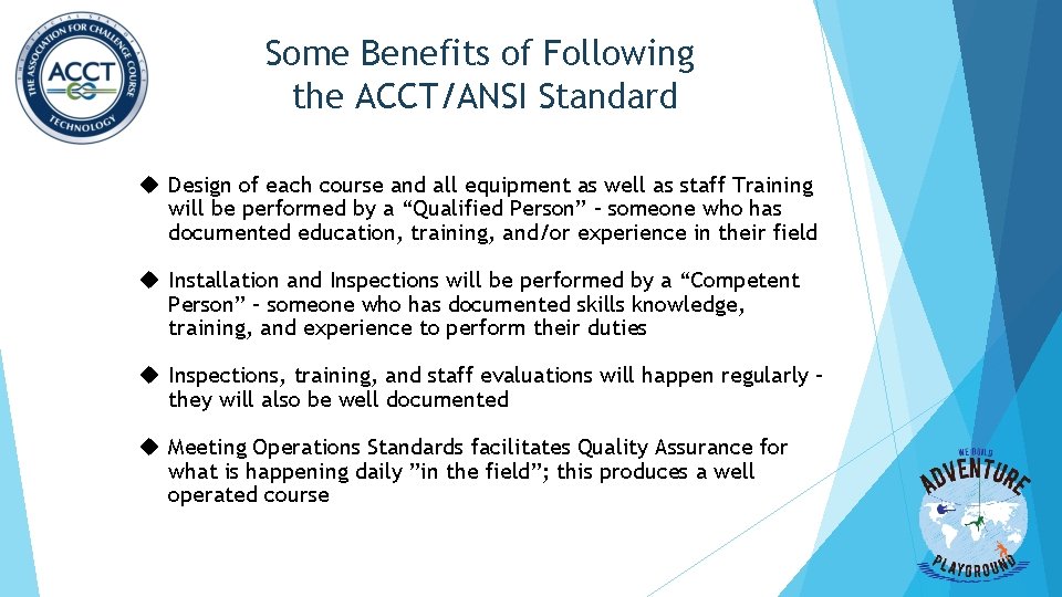 Some Benefits of Following the ACCT/ANSI Standard Design of each course and all equipment Some Benefits of Following the ACCT/ANSI Standard Design of each course and all equipment