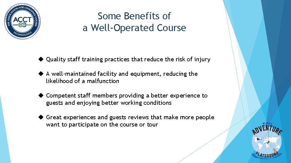 Some Benefits of a Well-Operated Course Quality staff training practices that reduce the risk Some Benefits of a Well-Operated Course Quality staff training practices that reduce the risk