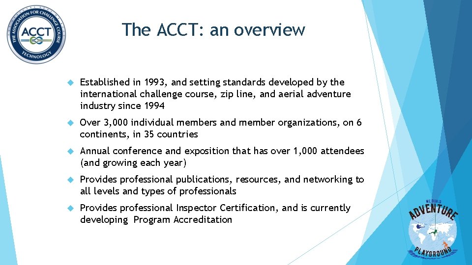 The ACCT: an overview Established in 1993, and setting standards developed by the international The ACCT: an overview Established in 1993, and setting standards developed by the international