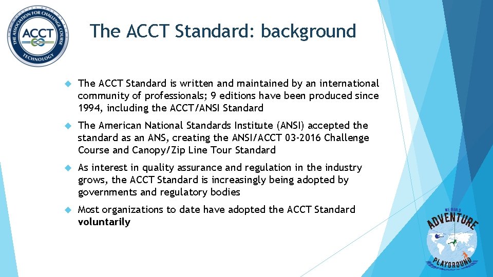 The ACCT Standard: background The ACCT Standard is written and maintained by an international The ACCT Standard: background The ACCT Standard is written and maintained by an international