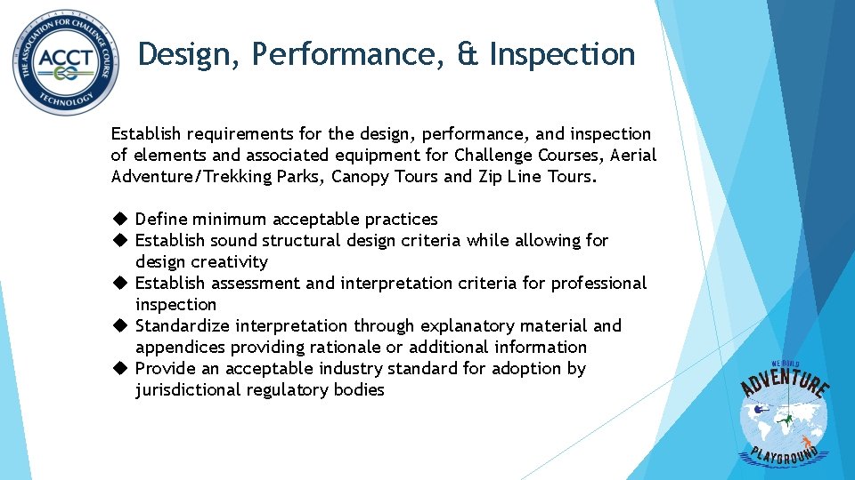 Design, Performance, & Inspection Establish requirements for the design, performance, and inspection of elements Design, Performance, & Inspection Establish requirements for the design, performance, and inspection of elements