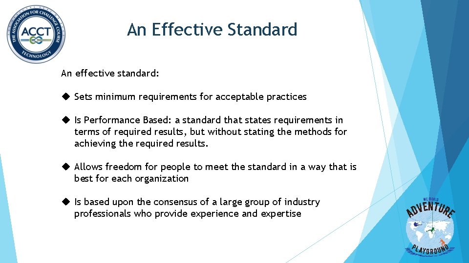An Effective Standard An effective standard: Sets minimum requirements for acceptable practices Is Performance An Effective Standard An effective standard: Sets minimum requirements for acceptable practices Is Performance