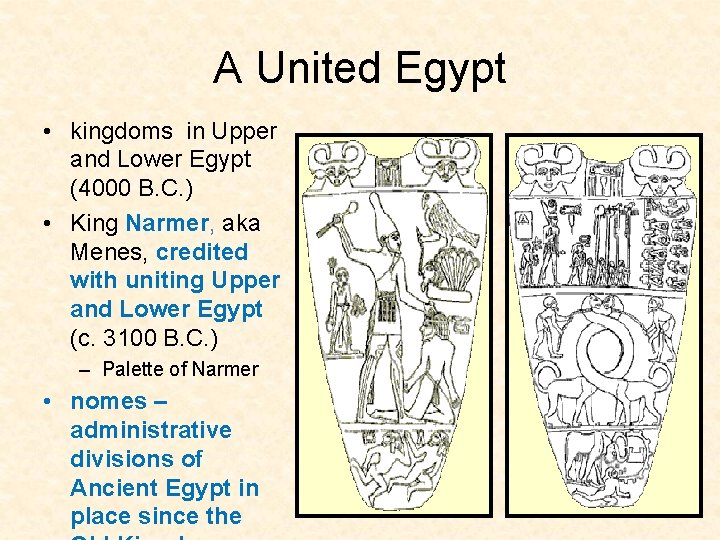 A United Egypt • kingdoms in Upper and Lower Egypt (4000 B. C. )