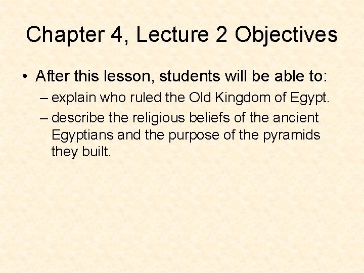 Chapter 4, Lecture 2 Objectives • After this lesson, students will be able to:
