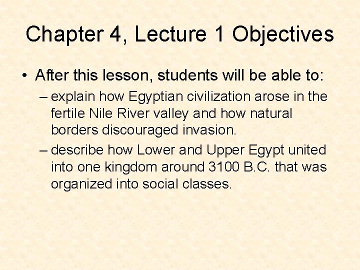 Chapter 4, Lecture 1 Objectives • After this lesson, students will be able to: