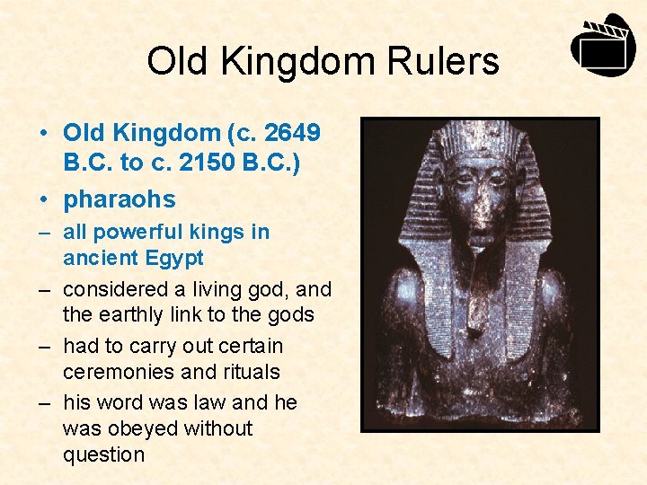 Old Kingdom Rulers • Old Kingdom (c. 2649 B. C. to c. 2150 B.