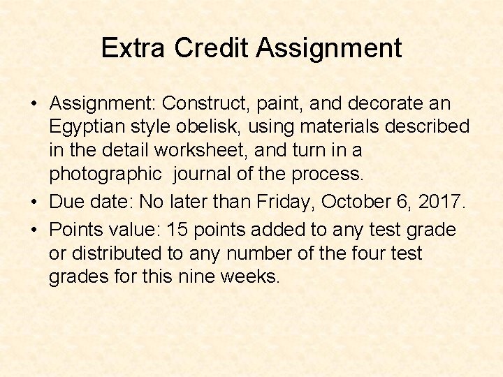 Extra Credit Assignment • Assignment: Construct, paint, and decorate an Egyptian style obelisk, using