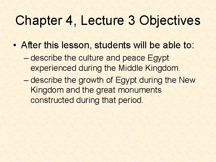 Chapter 4, Lecture 3 Objectives • After this lesson, students will be able to: