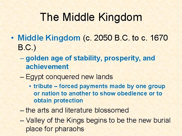 The Middle Kingdom • Middle Kingdom (c. 2050 B. C. to c. 1670 B.