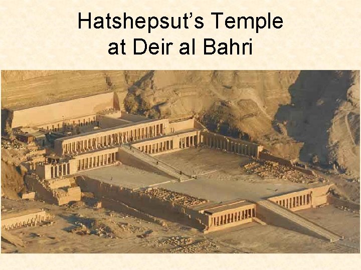 Hatshepsut’s Temple at Deir al Bahri 