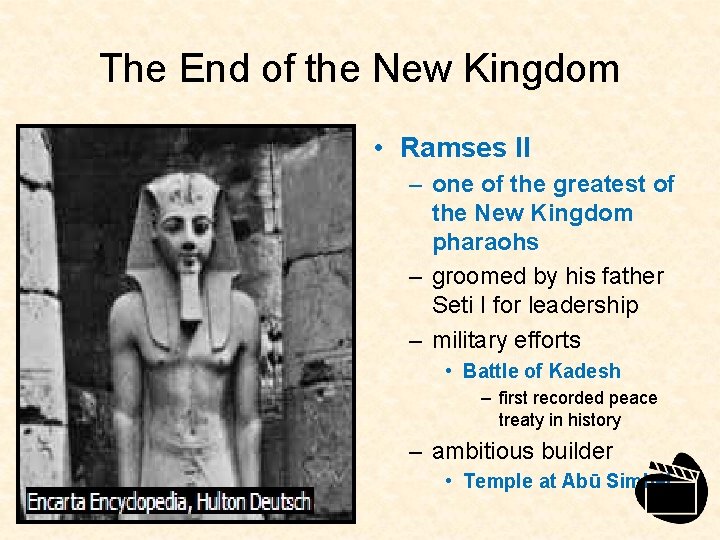 The End of the New Kingdom • Ramses II – one of the greatest