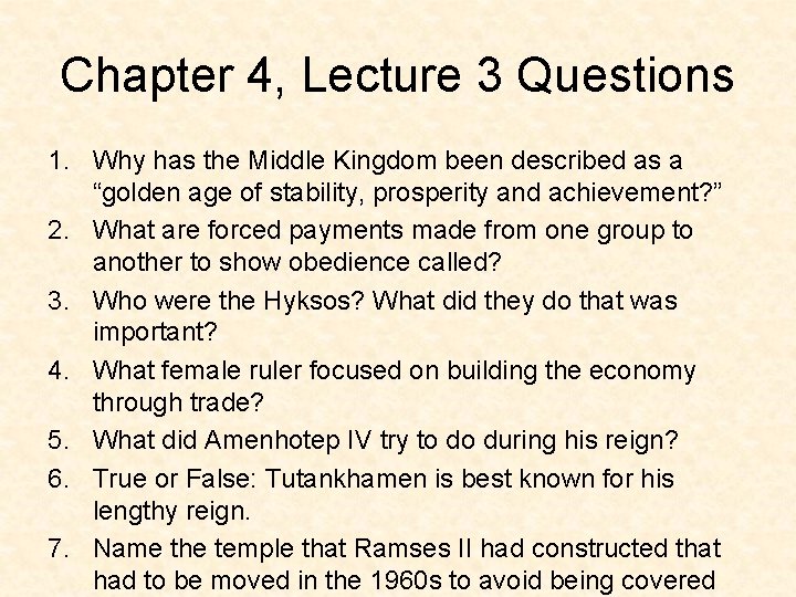 Chapter 4, Lecture 3 Questions 1. Why has the Middle Kingdom been described as