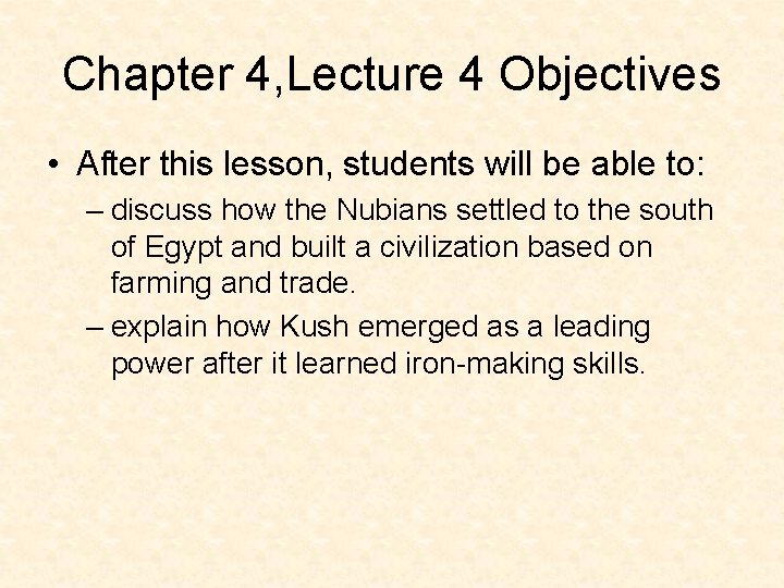 Chapter 4, Lecture 4 Objectives • After this lesson, students will be able to: