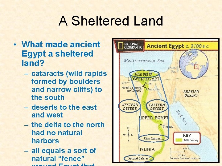 A Sheltered Land • What made ancient Egypt a sheltered land? – cataracts (wild