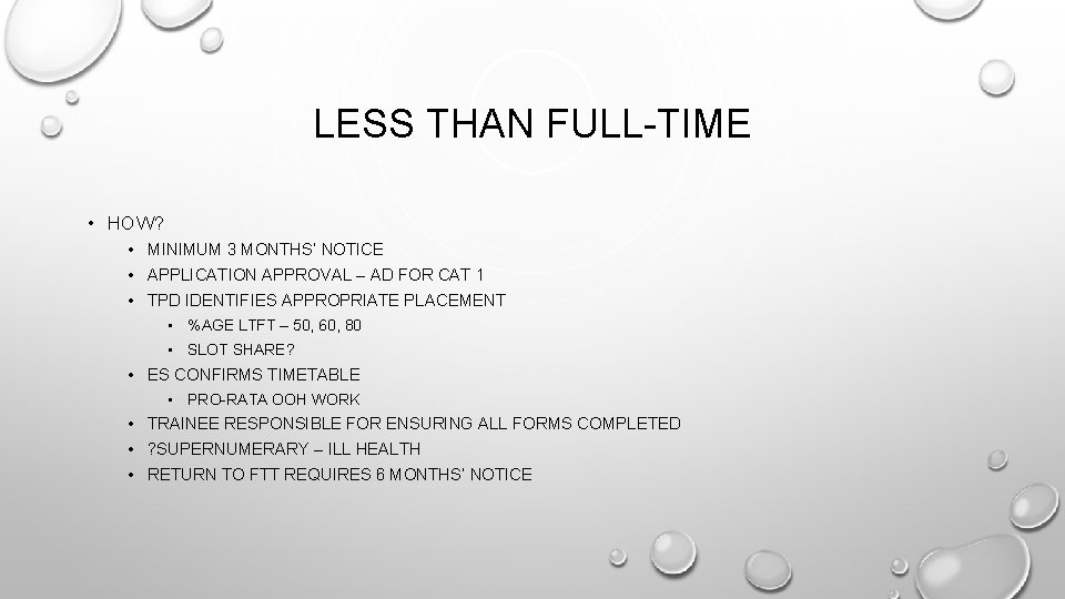 LESS THAN FULL-TIME • HOW? • MINIMUM 3 MONTHS’ NOTICE • APPLICATION APPROVAL –